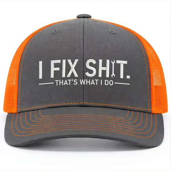 🛠 I Fix Shit Trucker Hat – Funny Mechanic & Fixer Cap